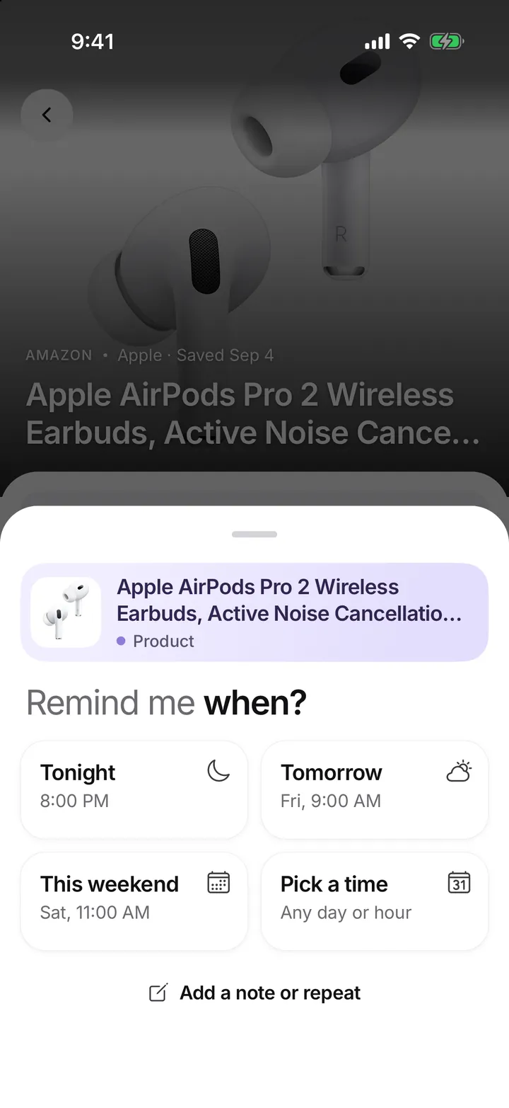 Remind me when: Tonight, Tomorrow, This weekend or Pick a time